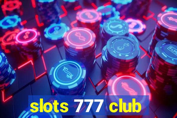 slots 777 club